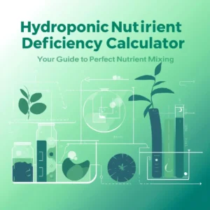 Hydroponic Nutrient Deficiency Calculator